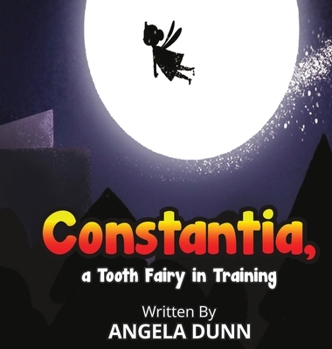 Hardcover Constantia, a Tooth Fairy in Training Book