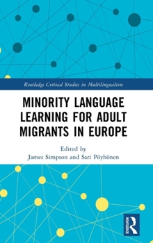 Hardcover Minority Language Learning for Adult Migrants in Europe Book