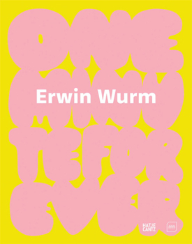 Hardcover Erwin Wurm: One Minute Forever Book