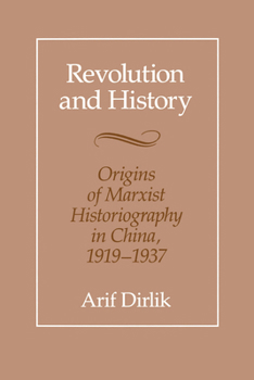 Paperback Revolution and History: Origins of Marxist Historiography in China, 1919-1937 Book