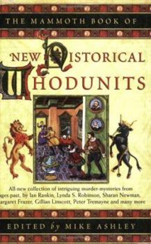 Paperback The Mammoth Book of New Historical Whodunnits: A New Collection of Captivating Murder Mysteries from Ages Past, by Steven Saylor, Michael Jecks, Phili Book