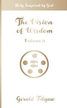 Paperback The Vision of Wisdom Vol. II: Holy Inspired by God Book
