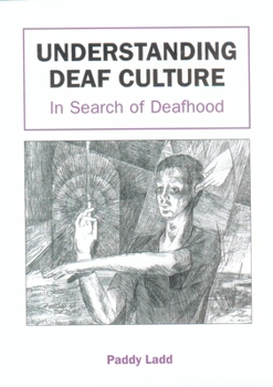 Paperback Understanding Deaf Culture: In Search of Deafhood Book