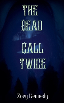 The Dead Call Twice