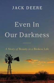 Hardcover Even in Our Darkness: A Story of Beauty in a Broken Life Book