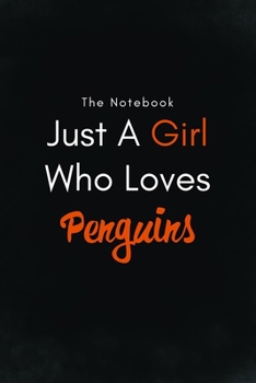 Paperback Just A Girl Who Loves Penguins / Lined Journal, Blank Lined -Birthday Gift Notebook: Lined Journal -Birthday Gift Notebook -work book - Notebook Book