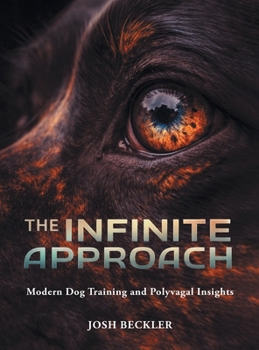 The Infinite Approach Modern Dog Training and Polyvagal Insights