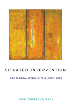 Hardcover Situated Intervention: Sociological Experiments in Health Care Book