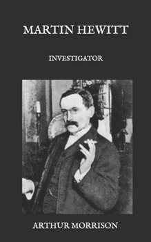 Martin Hewitt: Investigator