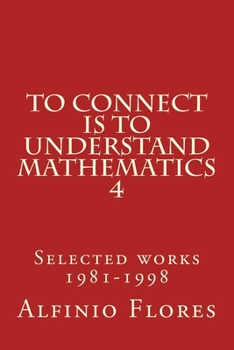 Paperback To connect is to understand mathematics 4: Selected works 1981-1998 Book