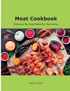 Paperback Meat Cookbook: Delicious No-Fuss Meals for Carnivores Book