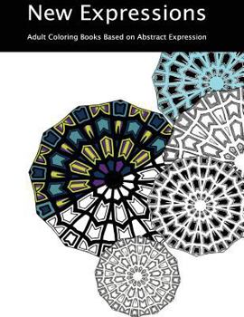 Paperback New Expressions: Adult Coloring Books Based on Abstract Expression Book