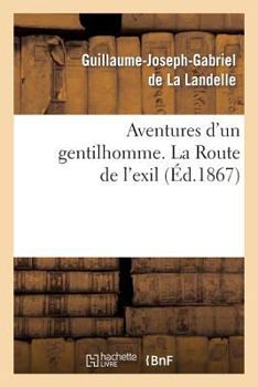 Paperback Aventures d'Un Gentilhomme. La Route de l'Exil [French] Book