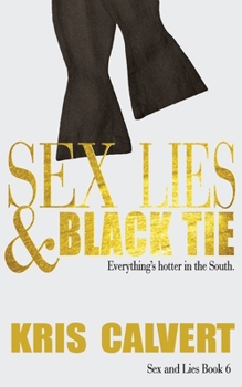 Paperback Sex, Lies & Black Tie: Sex and Lies Book 6 Book