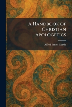 A Handbook of Christian Apologetics