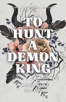 To Hunt a Demon King (King and Coven)