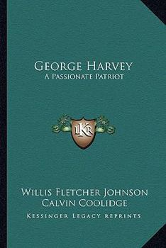Paperback George Harvey: A Passionate Patriot Book