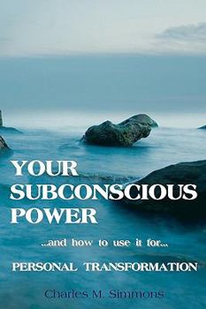 Paperback Your Subconscious Power: and how to use it for personal change Book