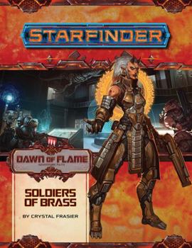 Starfinder Adventure Path #14: Soldiers of Brass - Book #2 of the Dawn of Flame