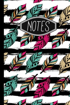 Notes: Colorful Boho Feathers Art Pattern Notebook 6x9 120 Lined Pages