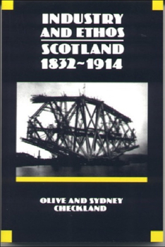 Industry and Ethos: Scotland 1832 - 1914 (New History of Scotland) - Book #7 of the New History of Scotland