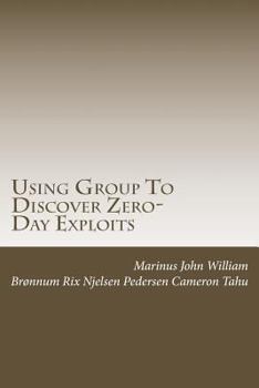 Paperback Using Group To Discover Zero-Day Exploits: Team Work Book