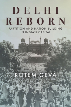 Paperback Delhi Reborn: Partition and Nation Building in India's Capital Book