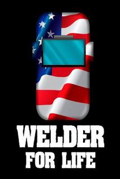 Welder for Life : US Flag Welder Pride Gift Notebook