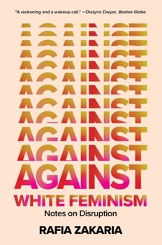 Paperback Against White Feminism: Notes on Disruption Book