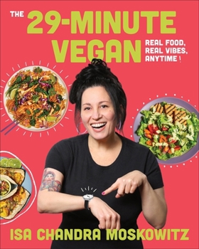 Hardcover The 29-Minute Vegan: Real Food, Real Vibes, Anytime Book