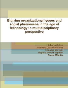 Paperback Blurring organizational issues and social phenomena in the age of technology: a multidisciplinary perspective Book