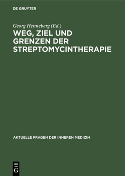 Hardcover Weg, Ziel und Grenzen der Streptomycintherapie [German] Book