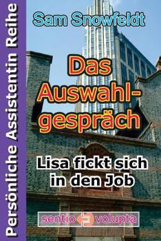 Paperback Das Auswahlgespräch: Lisa fickt sich in den Job [German] Book