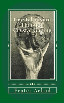 Hardcover Crystal Vision Through Crystal Gazing Book