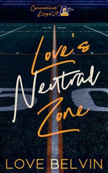 Love's Neutral Zone - Book #9 of the Connecticut Kings