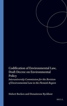 Paperback Codification of Environmental Law, Draft Decree on Environmental Policy: Interuniversity Commission for the Revision of Environmental Law in the Flemi Book