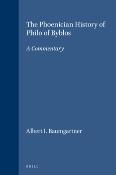 The Phoenician History of Philo of Bybios: A Commentary (Education and Society in the Middle Ages and Renaissance)
