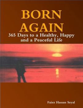 Unknown Binding Born Again 365 Days To A Healthy Happy And Peaceful Life Book