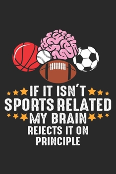 If it isn't Sports related My Brain rejects it on principle: Sportbezogener Athlet Fitness Süchtiger Ball  Notizbuch liniert 120 Seiten für Notizen Zeichnungen Formeln Organizer Tagebuch