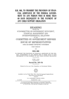 H.R. 866, to prohibit the provision of financial assistance by the federal government to any person who is more than 60 days delinquent in the payment of any child support obligation