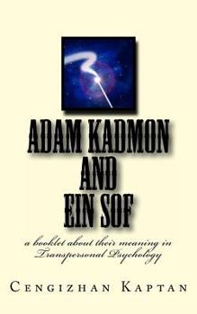 Adam Kadmon and Ein Sof: A Booklet about Their Meaning in the Field of Transpersonal Psychology