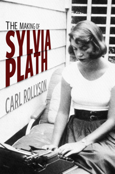 Hardcover The Making of Sylvia Plath Book