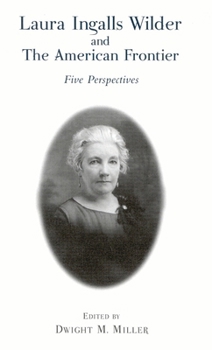 Paperback Laura Ingalls Wilder and the American Frontier: Five Perspectives Book