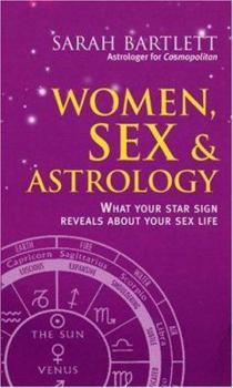 Mass Market Paperback Women, Sex & Astrology: What Your Star Sign Reveals about Your Sex Life Book