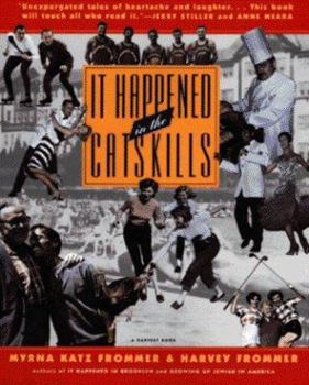 Paperback It Happened in the Catskills: An Oral History in the Words of Busboys, Bellhops, Guests, Proprietors, Comedians, Agents, and Others Who Lived It Book