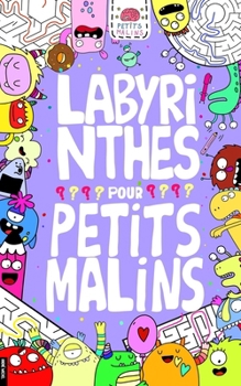 Paperback Labyrinthes Pour Petits Malins: Enfants 7 - 9 Ans [French] Book