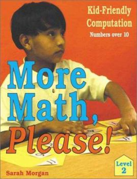 Paperback More Math, Please!: Kid-Friendly Computationlevel 2, Numbers Over 10 Book