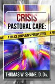 Paperback Crisis Pastoral Care: A Police Chaplain's Perspective Book