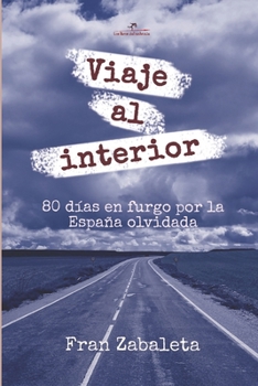 Paperback Viaje al interior: 80 días en furgo por la España olvidada [Spanish] Book