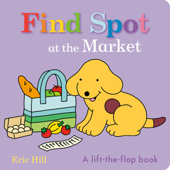 Board book Find Spot at the Market: A Lift-The-Flap Book